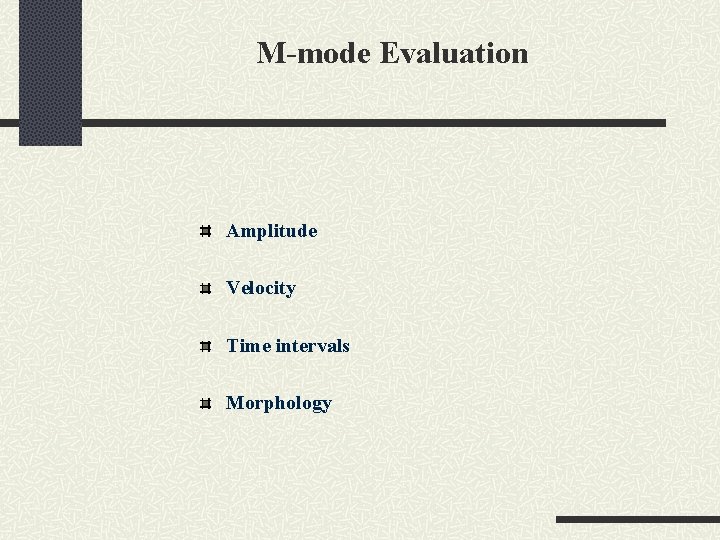 M-mode Evaluation Amplitude Velocity Time intervals Morphology 