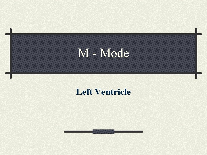 M - Mode Left Ventricle 