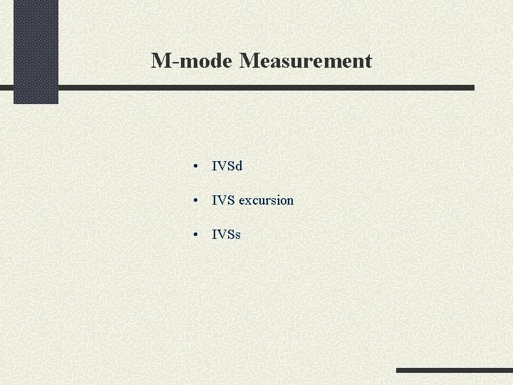 M-mode Measurement • IVSd • IVS excursion • IVSs 