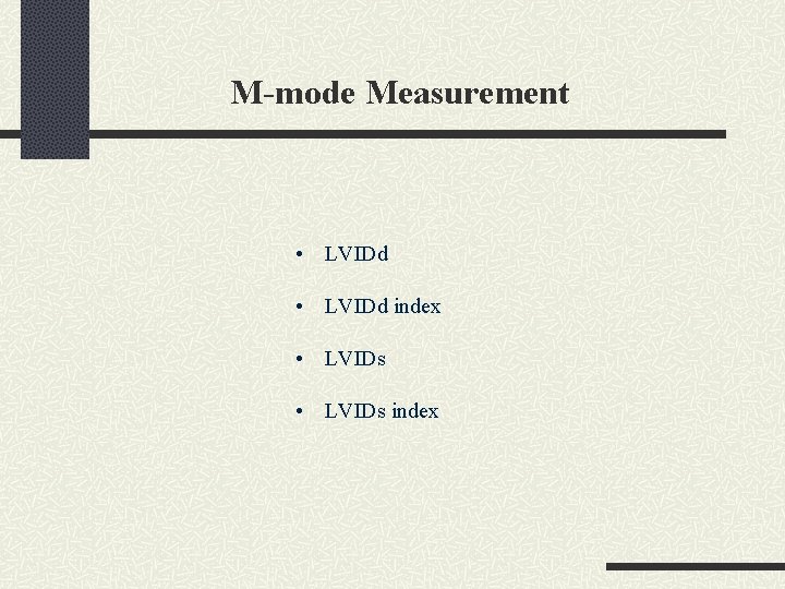 M-mode Measurement • LVIDd index • LVIDs index 