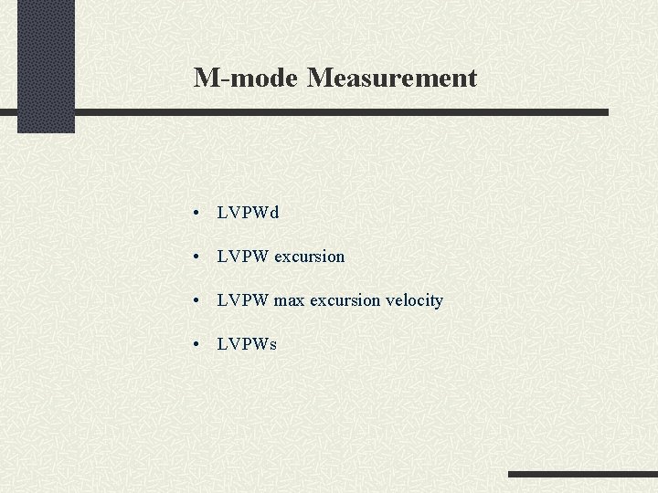 M-mode Measurement • LVPWd • LVPW excursion • LVPW max excursion velocity • LVPWs