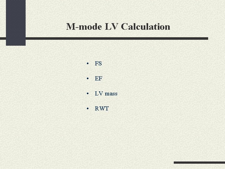 M-mode LV Calculation • FS • EF • LV mass • RWT 