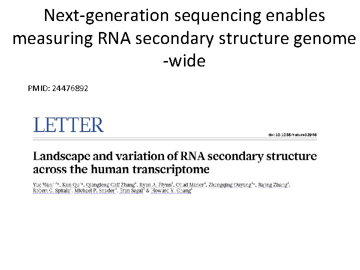 Next-generation sequencing enables measuring RNA secondary structure genome -wide PMID: 24476892 