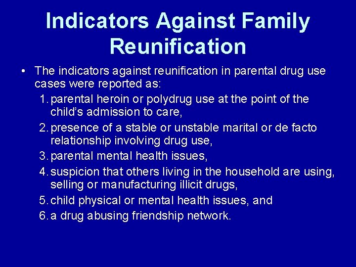 Indicators Against Family Reunification • The indicators against reunification in parental drug use cases Indicators Against Family Reunification • The indicators against reunification in parental drug use cases