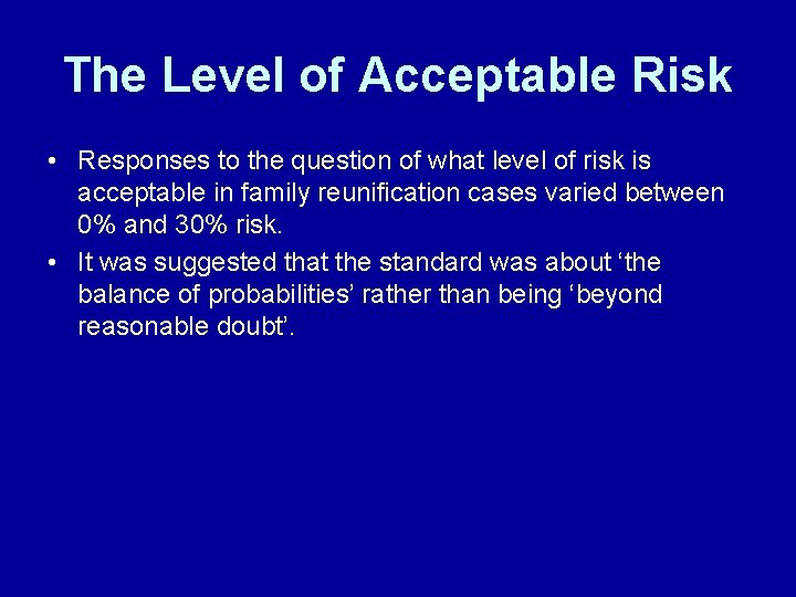 The Level of Acceptable Risk • Responses to the question of what level of