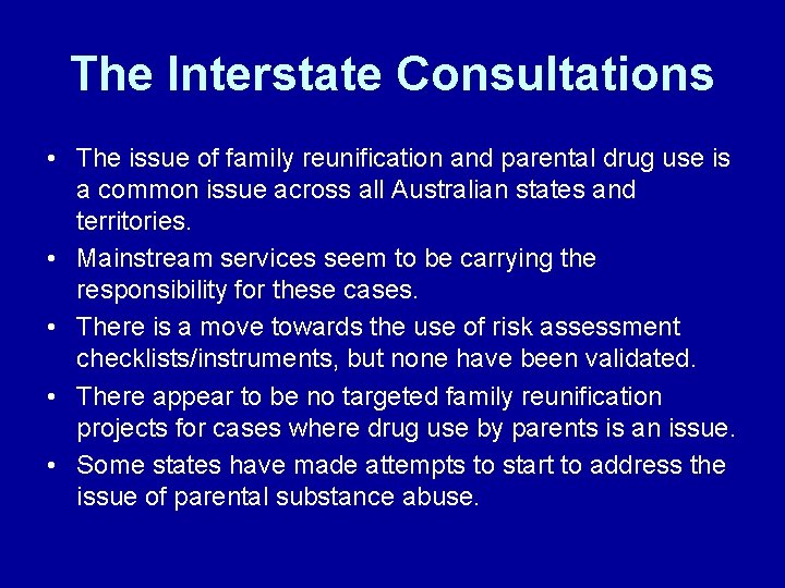 The Interstate Consultations • The issue of family reunification and parental drug use is