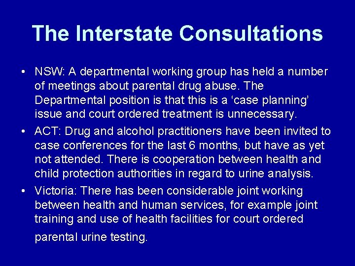 The Interstate Consultations • NSW: A departmental working group has held a number of