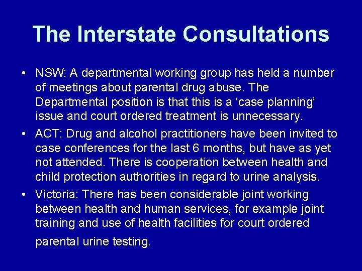 The Interstate Consultations • NSW: A departmental working group has held a number of The Interstate Consultations • NSW: A departmental working group has held a number of