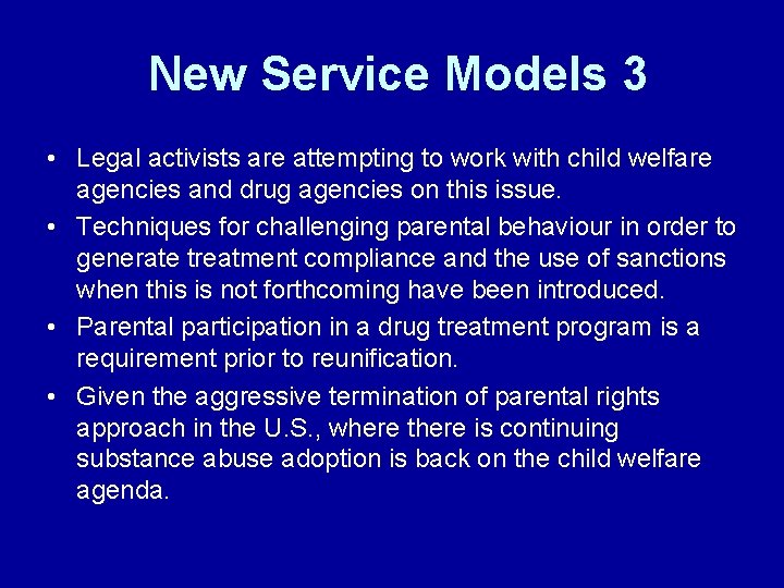 New Service Models 3 • Legal activists are attempting to work with child welfare