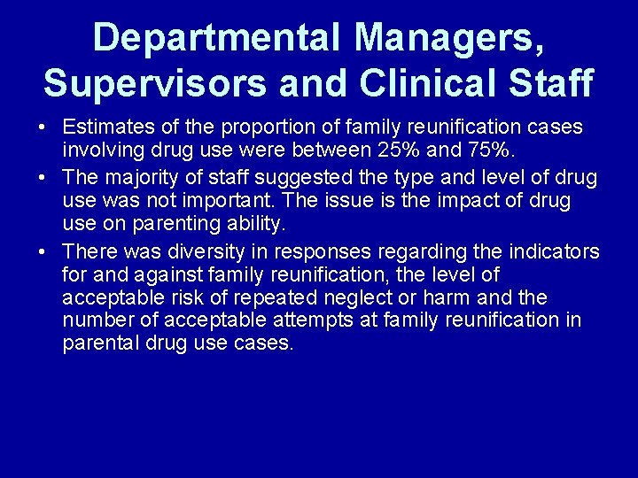 Departmental Managers, Supervisors and Clinical Staff • Estimates of the proportion of family reunification Departmental Managers, Supervisors and Clinical Staff • Estimates of the proportion of family reunification