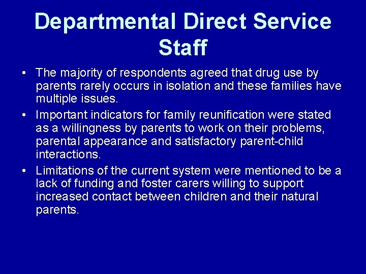 Departmental Direct Service Staff • The majority of respondents agreed that drug use by