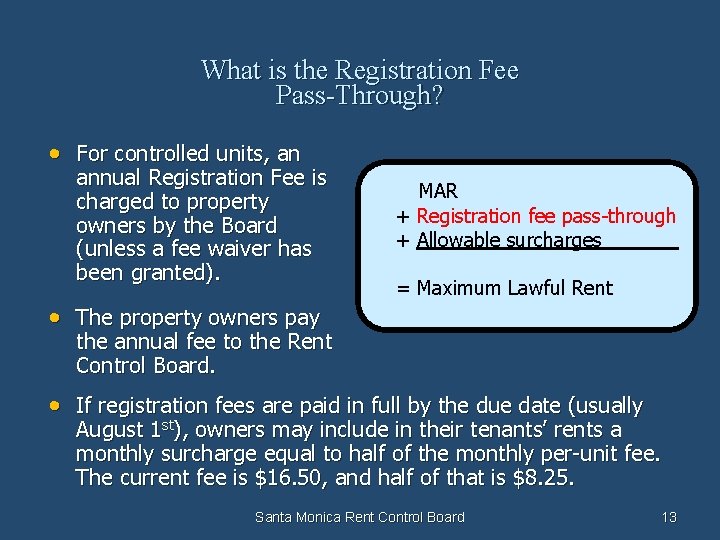 What is the Registration Fee Pass-Through? • For controlled units, an annual Registration Fee