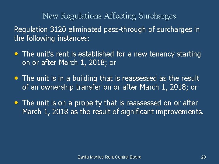 New Regulations Affecting Surcharges Regulation 3120 eliminated pass-through of surcharges in the following instances: