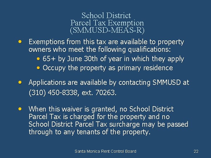 School District Parcel Tax Exemption (SMMUSD-MEAS-R) • Exemptions from this tax are available to