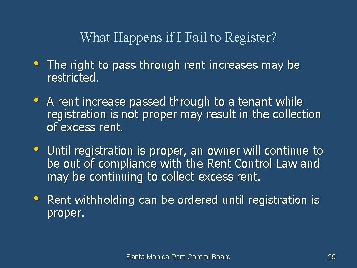 What Happens if I Fail to Register? • The right to pass through rent