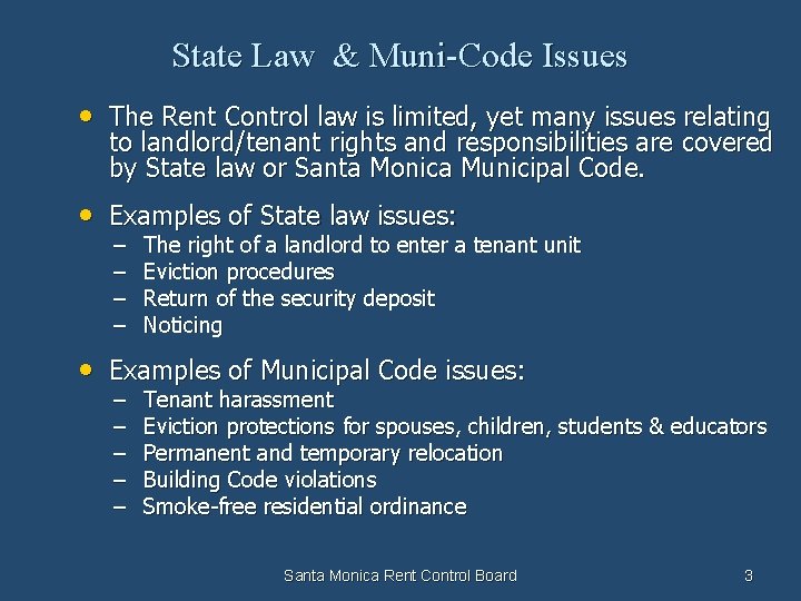 State Law & Muni-Code Issues • The Rent Control law is limited, yet many