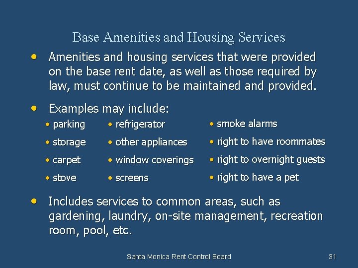Base Amenities and Housing Services • Amenities and housing services that were provided on