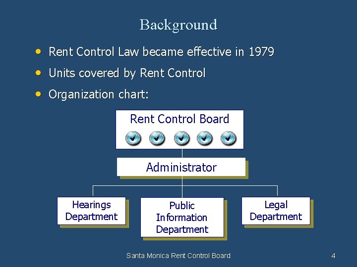 Background • • • Rent Control Law became effective in 1979 Units covered by