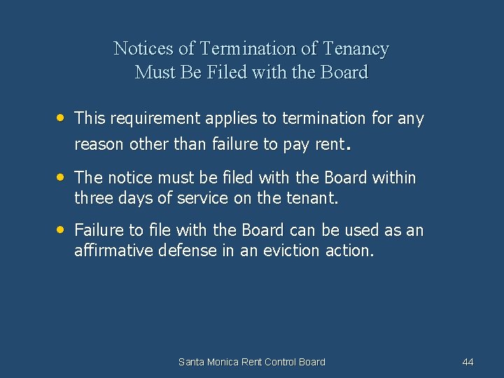 Notices of Termination of Tenancy Must Be Filed with the Board • This requirement