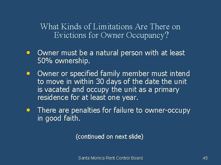 What Kinds of Limitations Are There on Evictions for Owner Occupancy? • Owner must