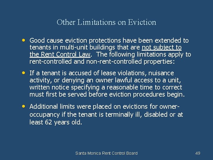 Other Limitations on Eviction • Good cause eviction protections have been extended to tenants