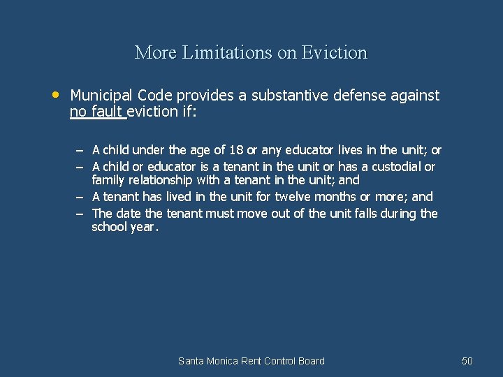 More Limitations on Eviction • Municipal Code provides a substantive defense against no fault