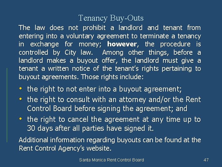Tenancy Buy-Outs The law does not prohibit a landlord and tenant from entering into