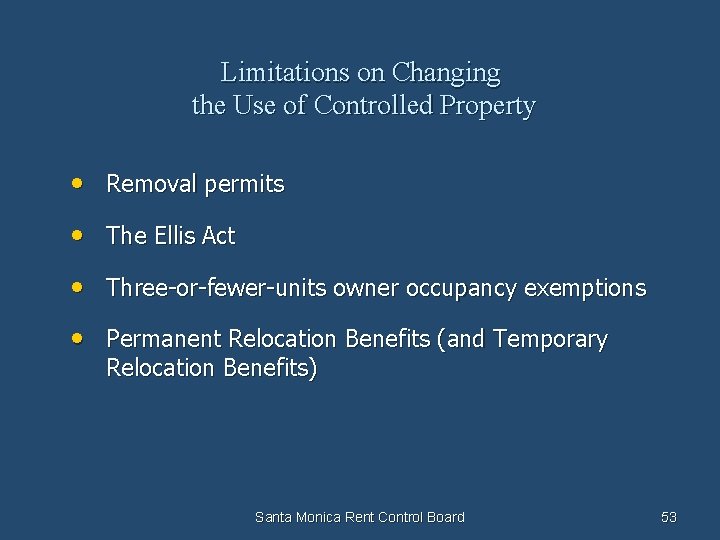 Limitations on Changing the Use of Controlled Property • Removal permits • The Ellis