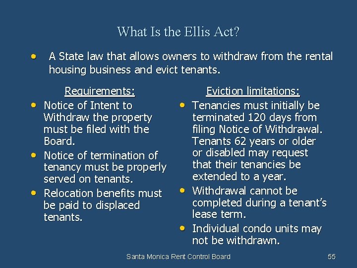 What Is the Ellis Act? • A State law that allows owners to withdraw