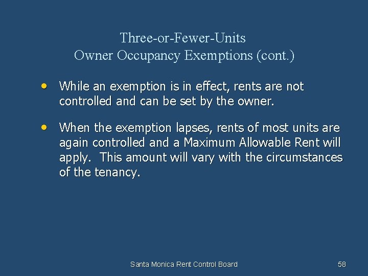 Three-or-Fewer-Units Owner Occupancy Exemptions (cont. ) • While an exemption is in effect, rents