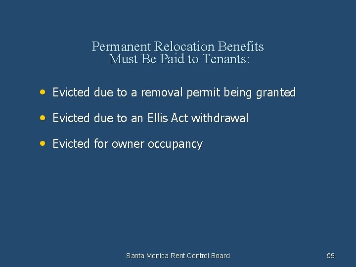 Permanent Relocation Benefits Must Be Paid to Tenants: • Evicted due to a removal