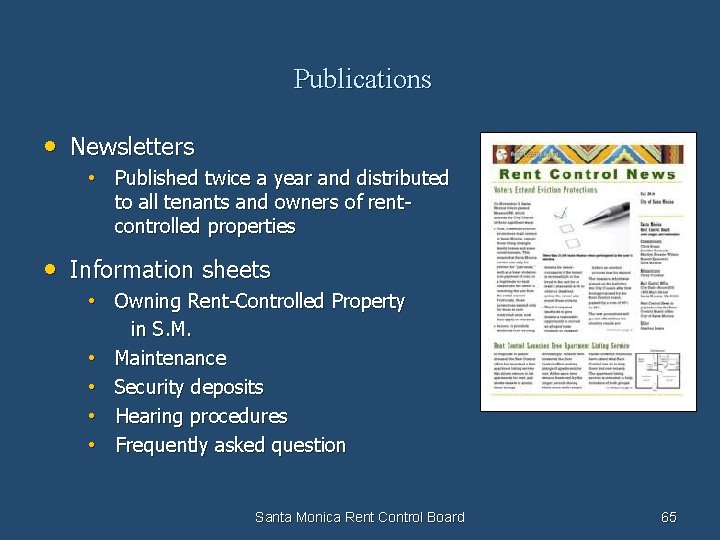 Publications • Newsletters • Published twice a year and distributed to all tenants and