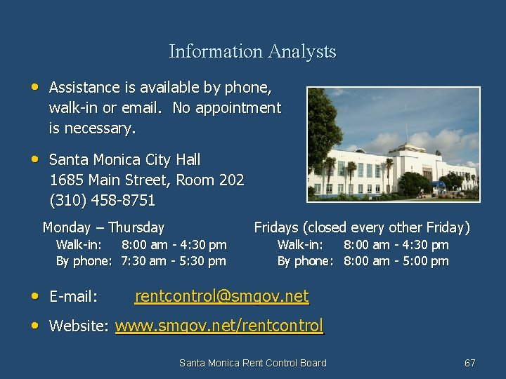 Information Analysts • Assistance is available by phone, walk-in or email. No appointment is