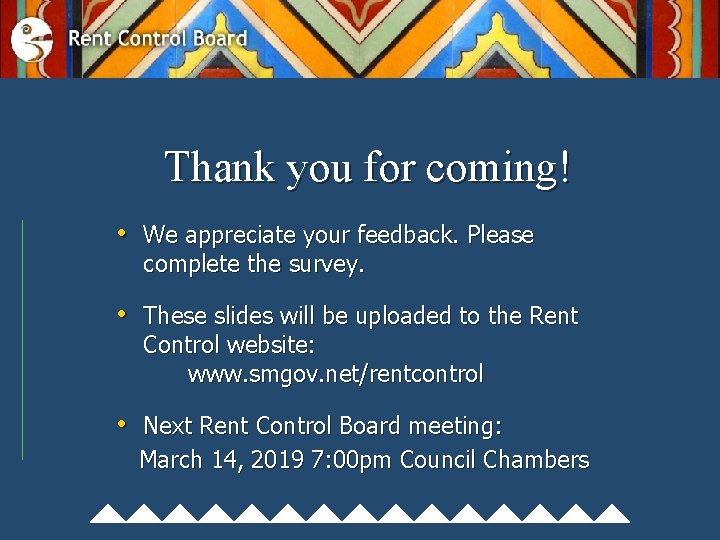 Thank you for coming! • We appreciate your feedback. Please complete the survey. •