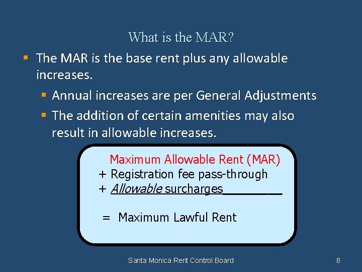 What is the MAR? § The MAR is the base rent plus any allowable