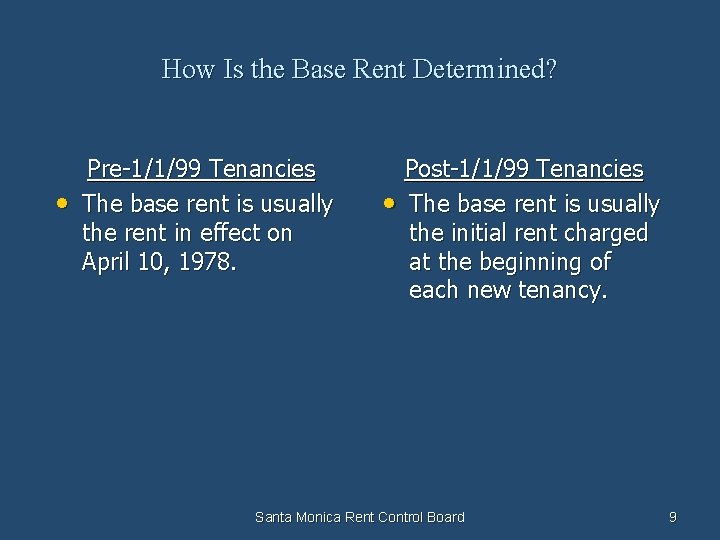 How Is the Base Rent Determined? • Pre-1/1/99 Tenancies The base rent is usually