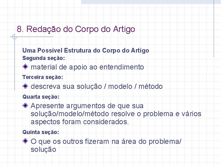 8. Redação do Corpo do Artigo Uma Possível Estrutura do Corpo do Artigo Segunda