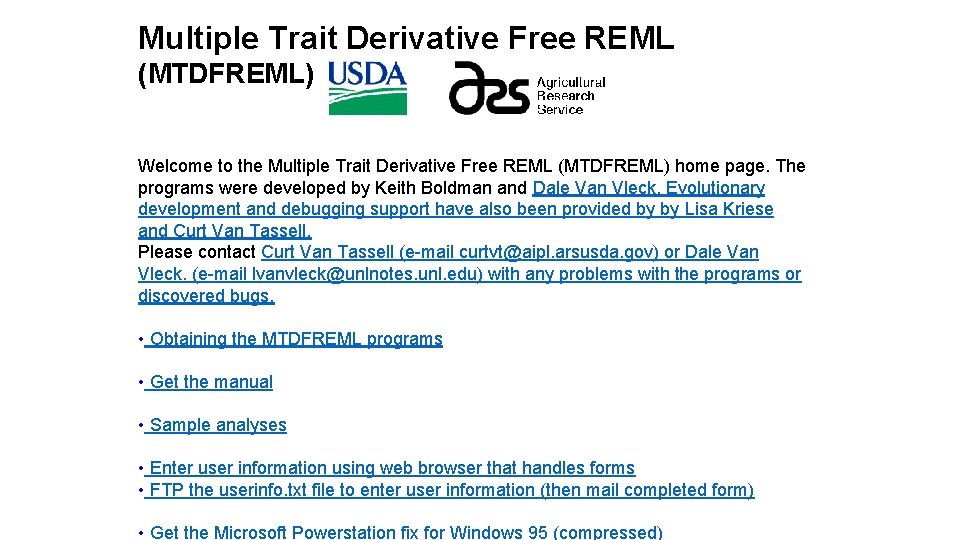 Multiple Trait Derivative Free REML (MTDFREML) Welcome to the Multiple Trait Derivative Free REML