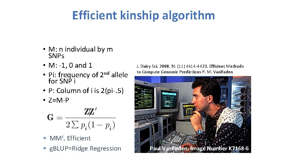 Efficient kinship algorithm • M: n individual by m SNPs • M: -1, 0