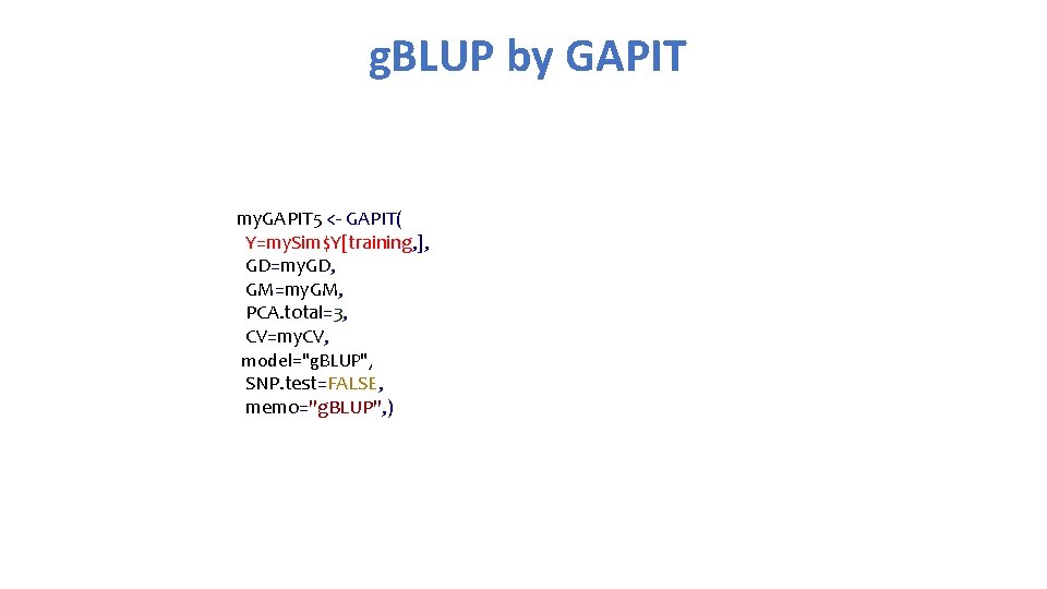 g. BLUP by GAPIT my. GAPIT 5 <- GAPIT( Y=my. Sim$Y[training, ], GD=my. GD,