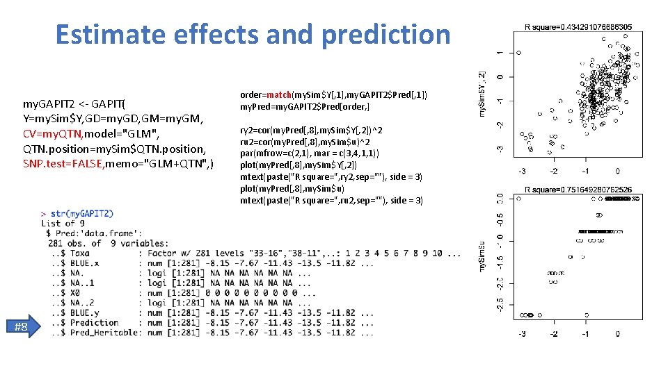 Estimate effects and prediction my. GAPIT 2 <- GAPIT( Y=my. Sim$Y, GD=my. GD, GM=my.