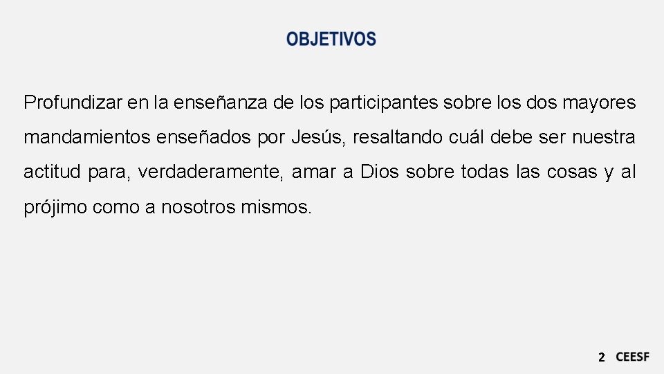 Profundizar en la enseñanza de los participantes sobre los dos mayores mandamientos enseñados por