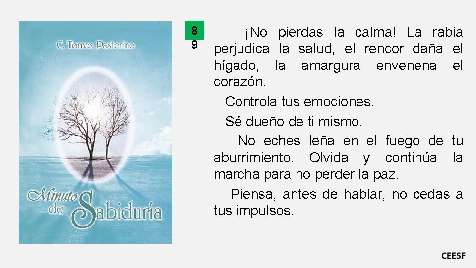 8 9 ¡No pierdas la calma! La rabia perjudica la salud, el rencor daña