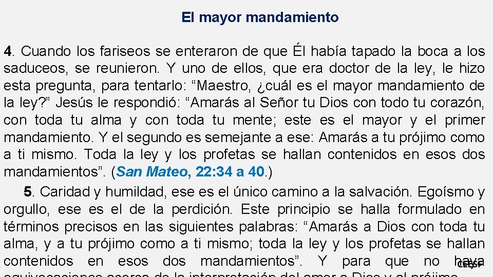 El mayor mandamiento 4. Cuando los fariseos se enteraron de que Él había tapado