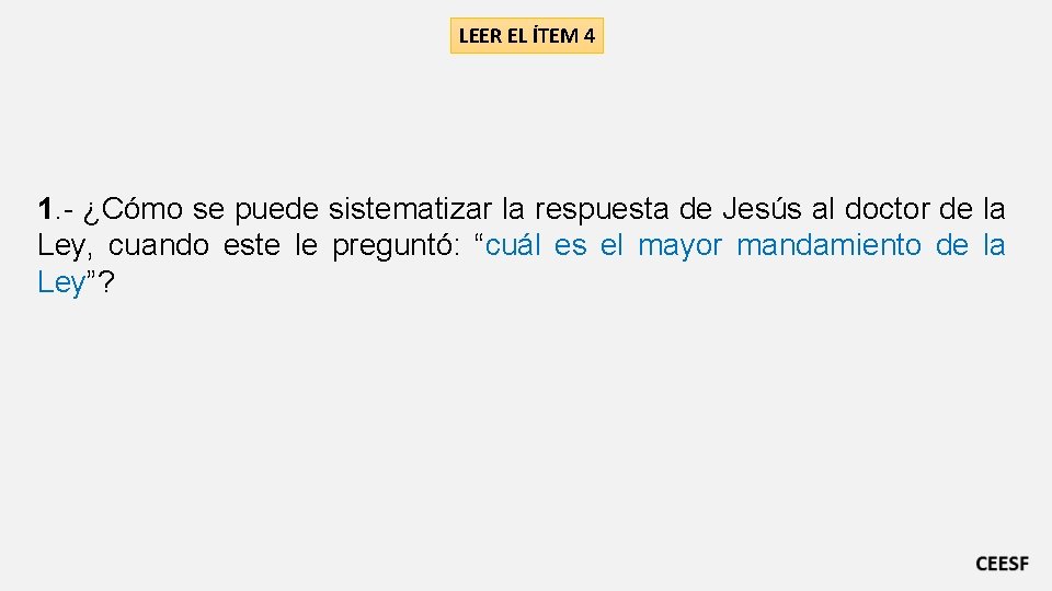 LEER EL ÍTEM 4 1. - ¿Cómo se puede sistematizar la respuesta de Jesús