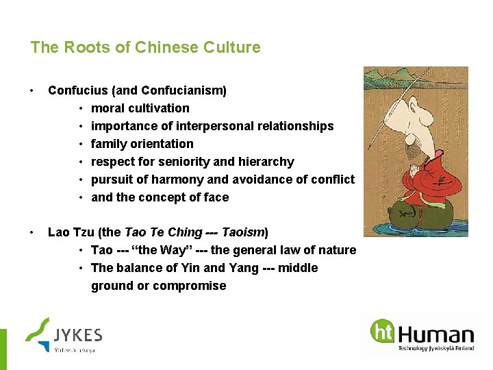 The Roots of Chinese Culture • Confucius (and Confucianism) • moral cultivation • importance