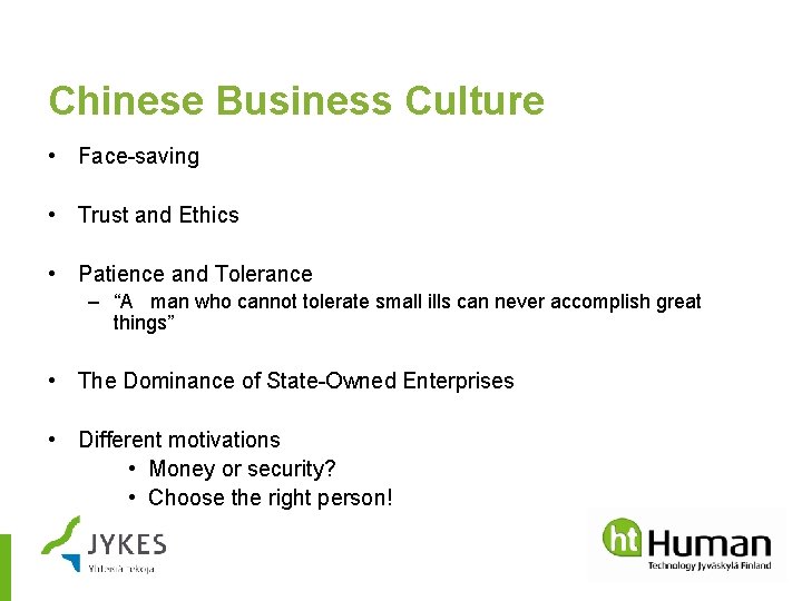 Chinese Business Culture • Face-saving • Trust and Ethics • Patience and Tolerance –