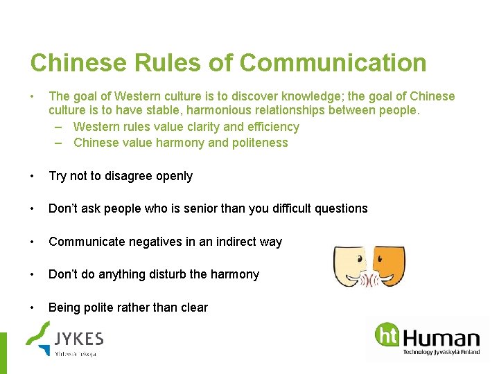 Chinese Rules of Communication • The goal of Western culture is to discover knowledge;