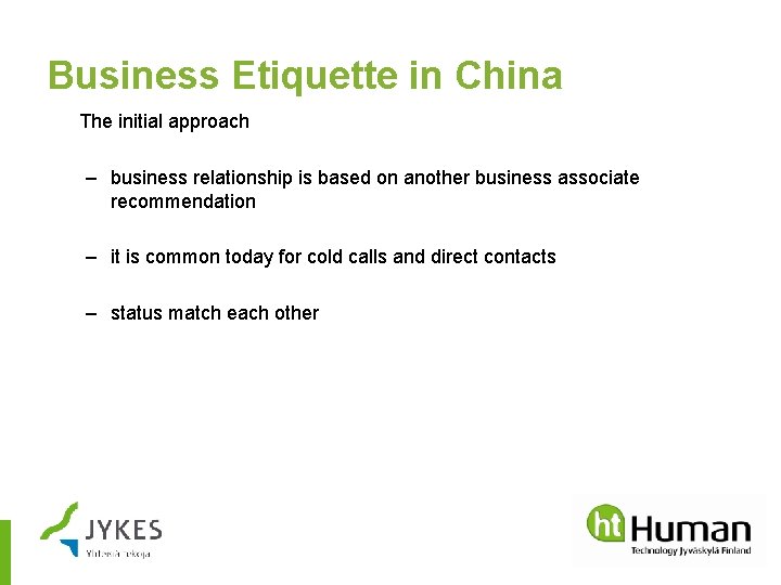 Business Etiquette in China The initial approach – business relationship is based on another