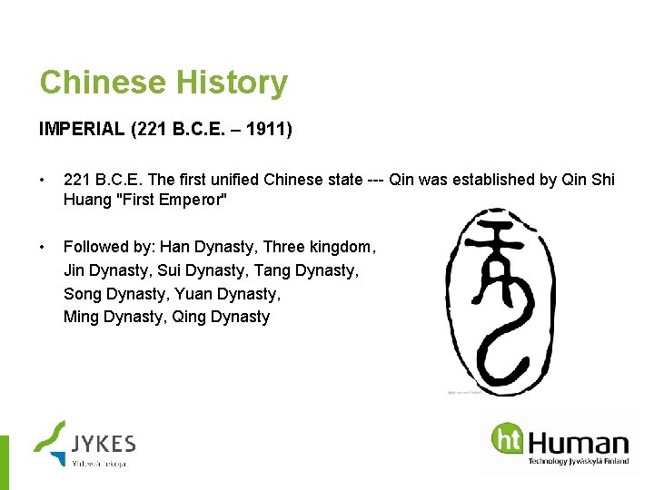 Chinese History IMPERIAL (221 B. C. E. – 1911) • 221 B. C. E.